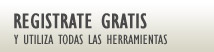 Registrate Gratis y utiliza todas las herramientas